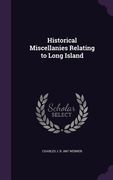 Historical Miscellanies Relating to Long Island (en Inglés)
