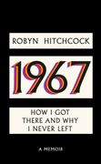 1967: How i got There and why i Never Left (en Inglés)