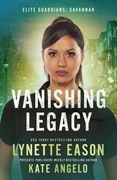 Vanishing Legacy: An Elite Guardians Novel (en Inglés)