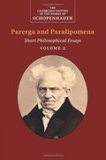 Schopenhauer: Parerga and Paralipomena: Volume 2: Short Philosophical Essays (The Cambridge Edition of the Works of Schopenhauer)