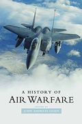 A History of air Warfare (en Inglés)