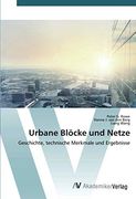 Urbane Blcke und Netze Geschichte, Technische Merkmale und Ergebnisse (in German)