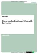 Körpersprache als wichtiges Hilfsmittel der Lehrperson