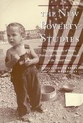 The new Poverty Studies: The Ethnography of Power, Politics and Impoverished People in the United States 
