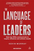the language of leaders: how top ceos communicate to inspire, influence and achieve results (en Inglés)