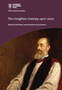 The Creighton Century, 1907-2007 (en Inglés)