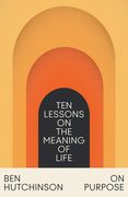 On Purpose: Ten Lessons on the Meaning of Life (en Inglés)