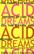 acid dreams,the complete social history of lsd : the cia, the sixties, and beyond (en Inglés)