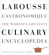 Larousse Gastronomique: The World's Greatest Culinary Encyclopedia, Completely Revised and Updated (en Inglés)