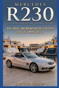 Mercedes R230 (SL350 SL500 SL600 SL55 SL63 SL65). Buy, Drive, and Maintain the Flagship 2002-2011 Mercedes SL (en Inglés)