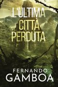 L'Ultima Città Perduta: Le avventure di Ulises Vidal II (en Italiano)