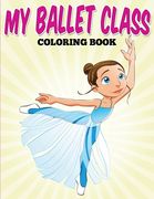 My Ballet Class Coloring Book (en Inglés)