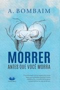 Morrer Antes que Você Morra (en Portugués)
