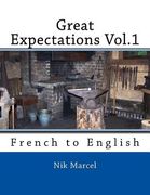 Great Expectations Vol.1: French to English (en Inglés)