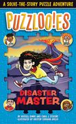 Puzzlooies! Disaster Master: A Solve-The-Story Puzzle Adventure (en Inglés)