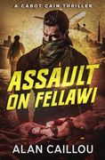Assault on Fellawi - a Cabot Cain Thriller (Book 4) (Cabot Cain Series)