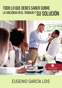 Todo lo que Debes Saber Sobre la Violencia en el Trabajo y su sol Ucion
