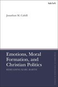Emotions, Moral Formation, and Christian Politics: Rereading Karl Barth