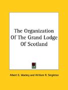 the organization of the grand lodge of scotland (en Inglés)