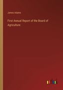 First Annual Report of the Board of Agriculture 