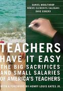 Teachers Have It Easy: The Big Sacrifices and Small Salaries of America's Teachers (en Inglés)