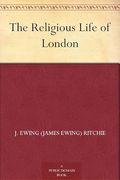 The Religious Life of London (en Inglés)