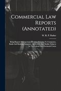 Commercial law Reports (Annotated): Being Reports of Important Decisions Relating to Companies, Banks and Banking, Insurance, Insolvency, and Similar Subjects in the Federal and Provincial Courts (en Inglés)