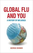Global Flu and You: A History of Influenza (en Inglés)