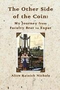 The Other Side of the Coin: My Journey from Faculty Brat to Expat (en Inglés)
