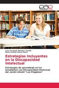 Estrategias Incluyentes en la Discapacidad Intelectual: Estrategias de Aprendizaje en los Estudiantes con Discapacidad Intelectual del Jardín Infantil “Los Pingüinos”