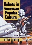 Robots in American Popular Culture (en Inglés)