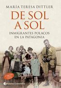 De sol a sol. Inmigrantes en la Patagonia (in Spanish)