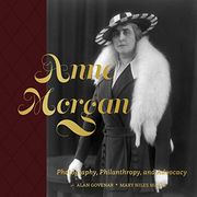 Anne Morgan: Photography, Philanthropy, and Advocacy (en Inglés)