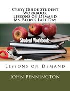 Study Guide Student Workbook Lessons on Demand Ms. Bixby's Last Day: Lessons on Demand (en Inglés)