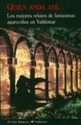 Quién Anda Ahí.    Los Mejores Relatos de Fantasmas Aparecidos en Valdemar (el Club Diógenes)
