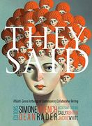 They Said: A Multi-Genre Anthology Of Contemporary Collaborative Writing (en Inglés)
