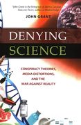 Denying Science: Conspiracy Theories, Media Distortions, and the War Against Reality (en Inglés)