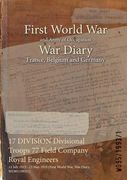 17 DIVISION Divisional Troops 77 Field Company Royal Engineers: 14 July 1915 - 23 May 1919 (First World War, War Diary, WO95/1993/1) (en Inglés)