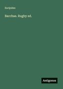 Bacchae. Rugby ed.