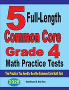5 Full-Length Common Core Grade 4 Math Practice Tests: The Practice you Need to ace the Common Core Math Test (en Inglés)