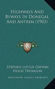 highways and byways in donegal and antrim (1903) (en Inglés)