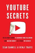 Youtube Secrets: The Ultimate Guide to Growing Your Following and Making Money as a Video Influencer (en Anglais)