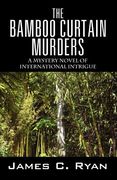 the bamboo curtain murders: a mystery novel of international intrigue (en Inglés)