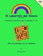 El Laberinto del Dinero: Educación Financiera Para los Grados 5 - 8