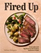 Fired Up. Fresh takes and big flavors in 90 modern barbecue recipes (en Inglés)