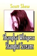 shanghai whispers shanghai screams (en Inglés)
