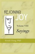rejoining joy: volume 8 sayings (en Inglés)