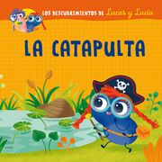 Lucas y Lucía - la Catapulta  (Los Descubrimientos de Lucas y Lucia)