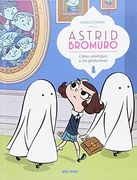 Astrid Bromuro 2, Cómo Atomizar a los Fantasmas (in Spanish)