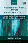 International Law of Biotechnology. Human Rights, Trade, Patents, Health and the Environment: Second Edition (en Inglés)